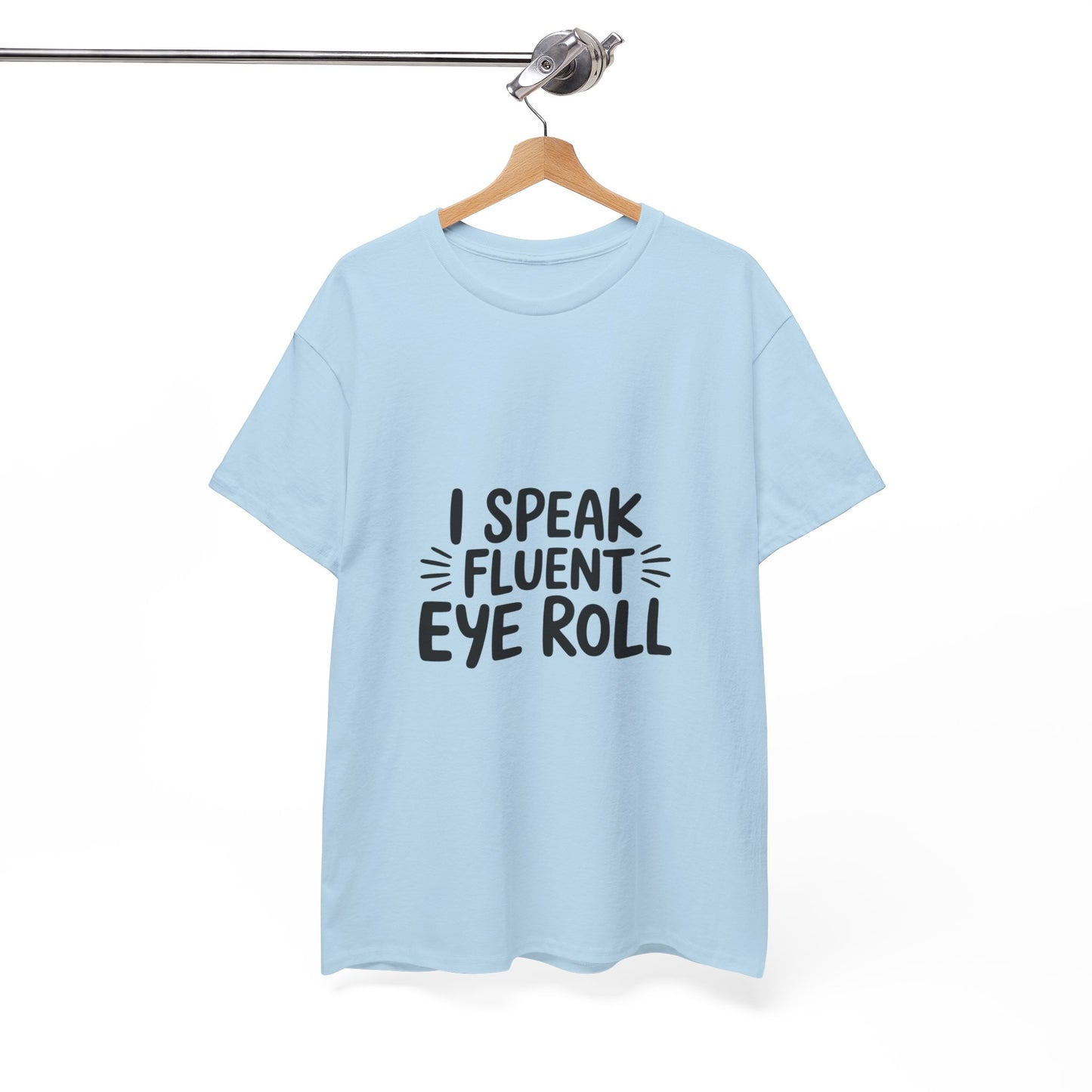 Fluent Eye Roll Tee for Sarcastic Humor Lovers