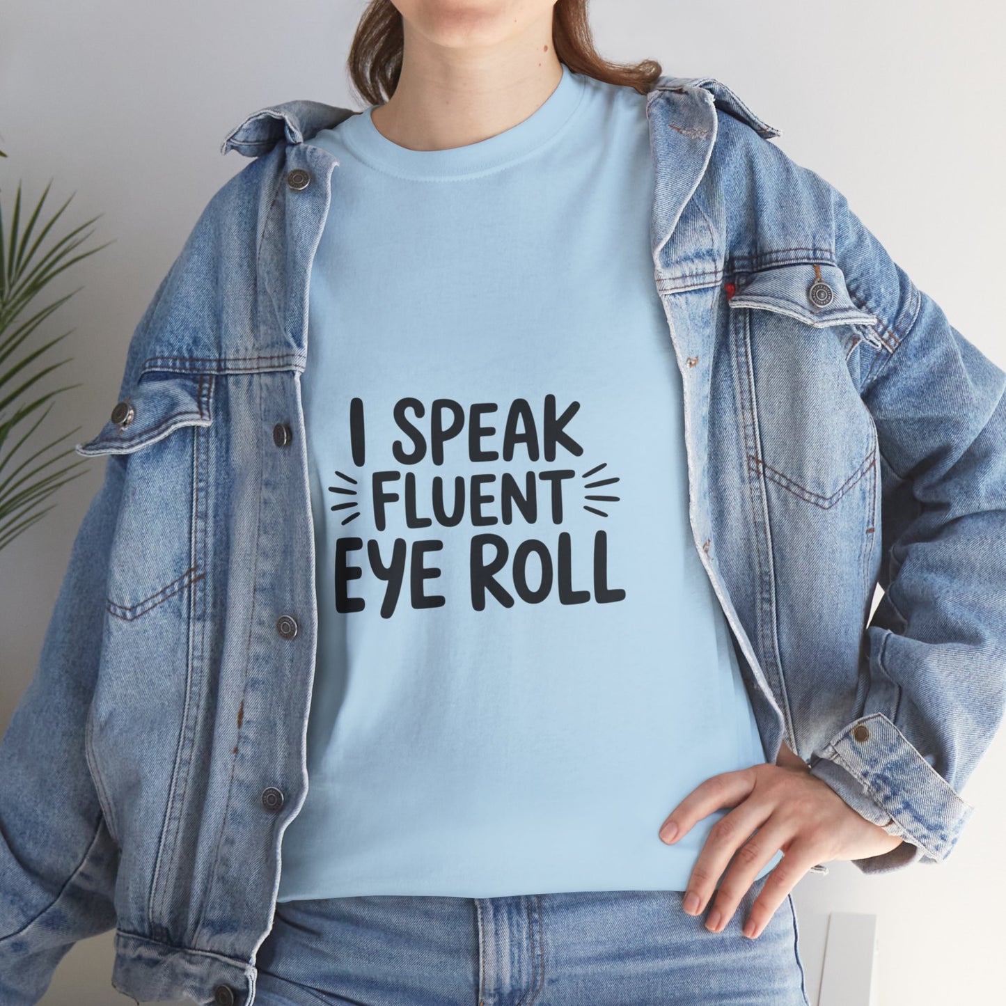 Fluent Eye Roll Tee for Sarcastic Humor Lovers