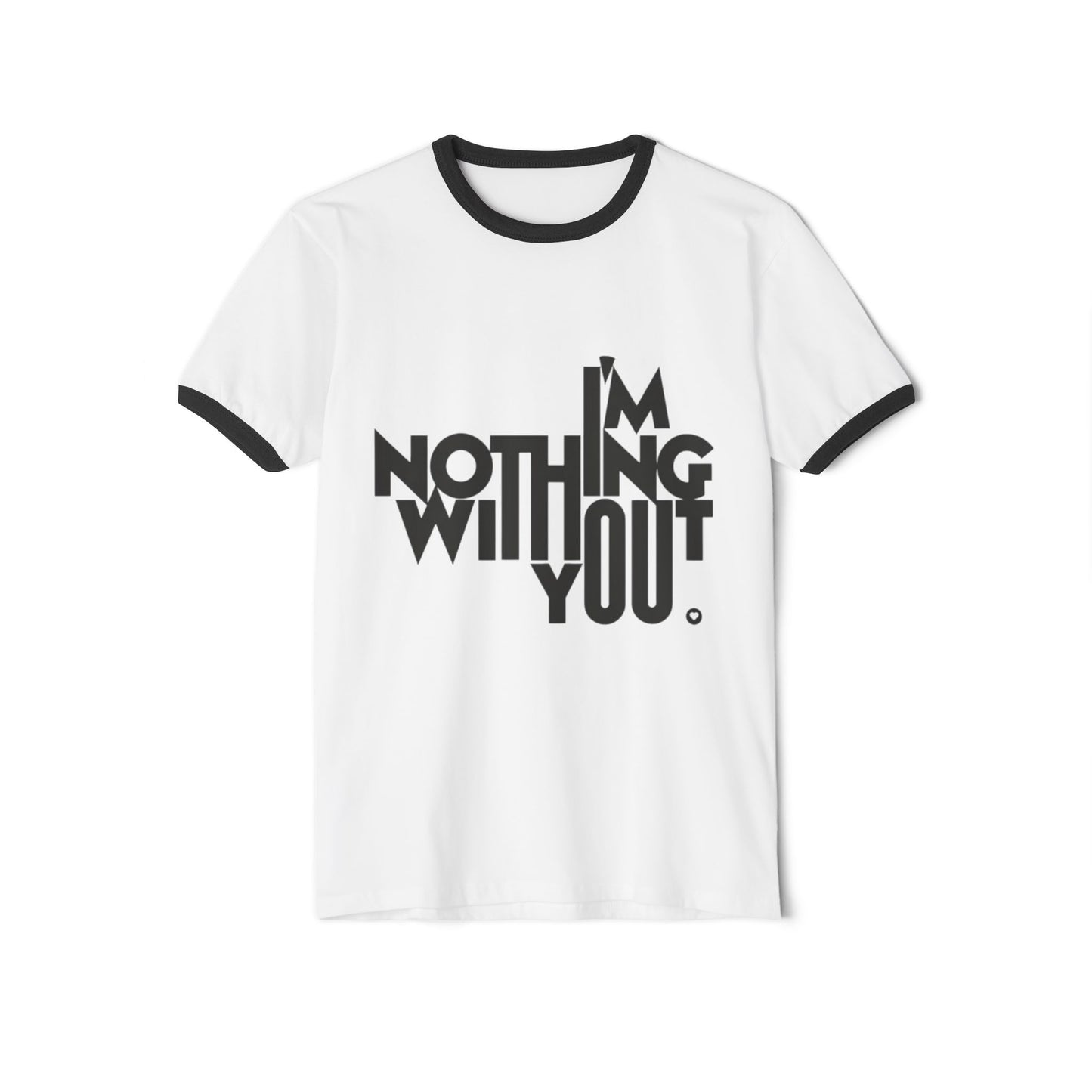 Unisex Cotton Ringer T-Shirt - "I'm Nothing Without You" - Perfect Gift for Couples, Valentine's Day, Anniversaries, Casual Wear, Friendship